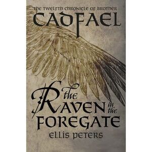 The Raven in the Foregate: The Twelfth Chronicle of Brother Cadfael, or the Bene